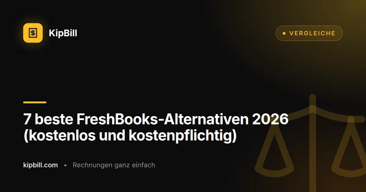 Beste FreshBooks-Alternativen für Freelancer und kleine Unternehmen 2026