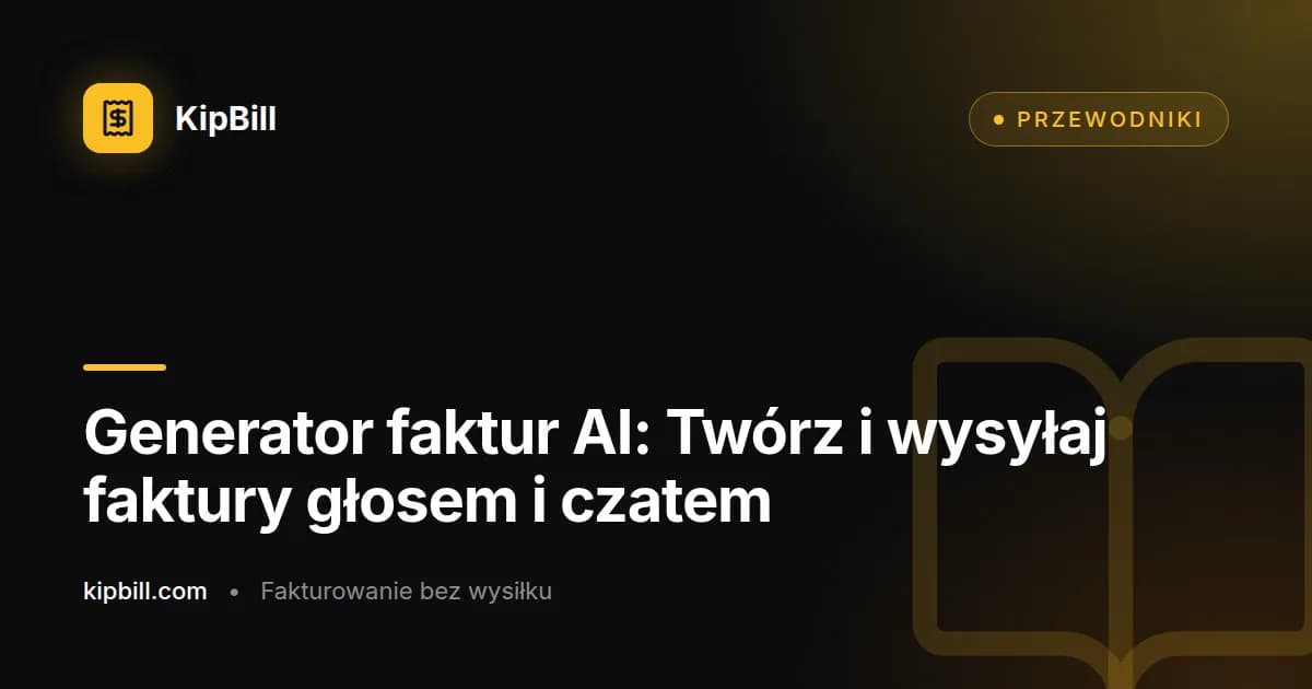 Generator faktur AI KipBill tworzący fakturę za pomocą poleceń głosowych i czatu