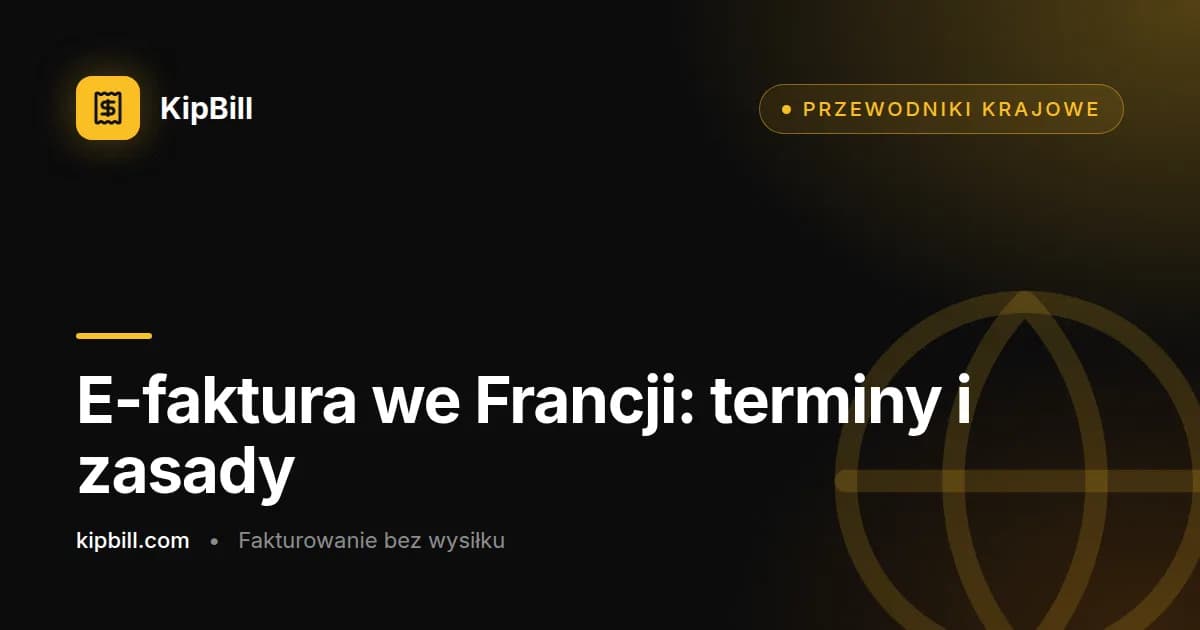 Harmonogram obowiązkowej e-faktury we Francji dla freelancerów i małych firm