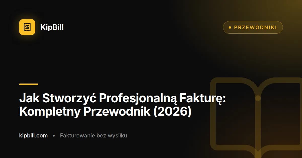 Jak stworzyć profesjonalną fakturę krok po kroku