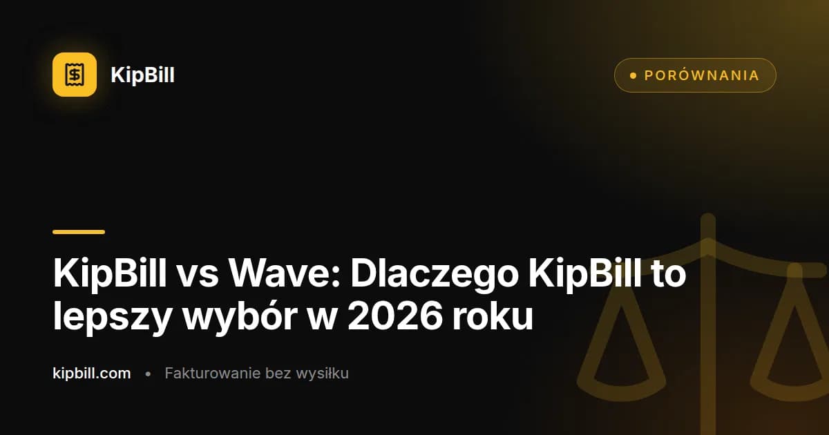 Porównanie fakturowania KipBill vs Wave 2026