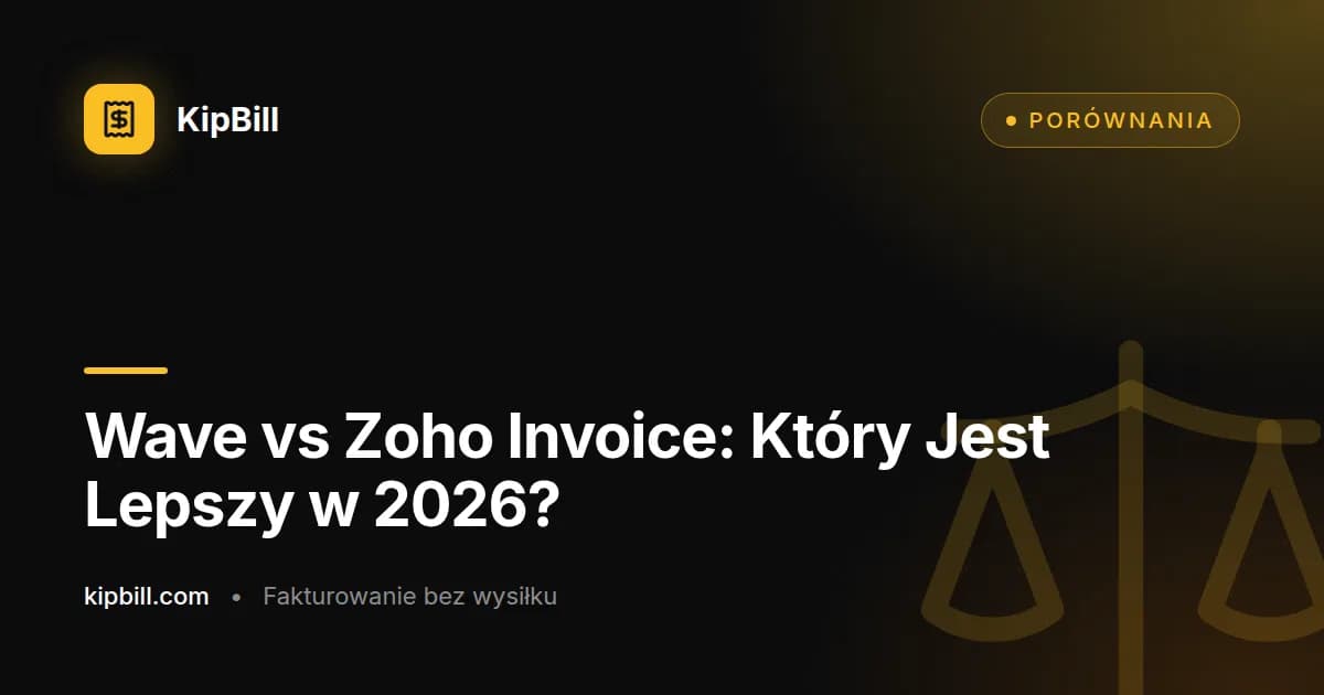 Porównanie Wave vs Zoho Invoice dla małych firm 2026