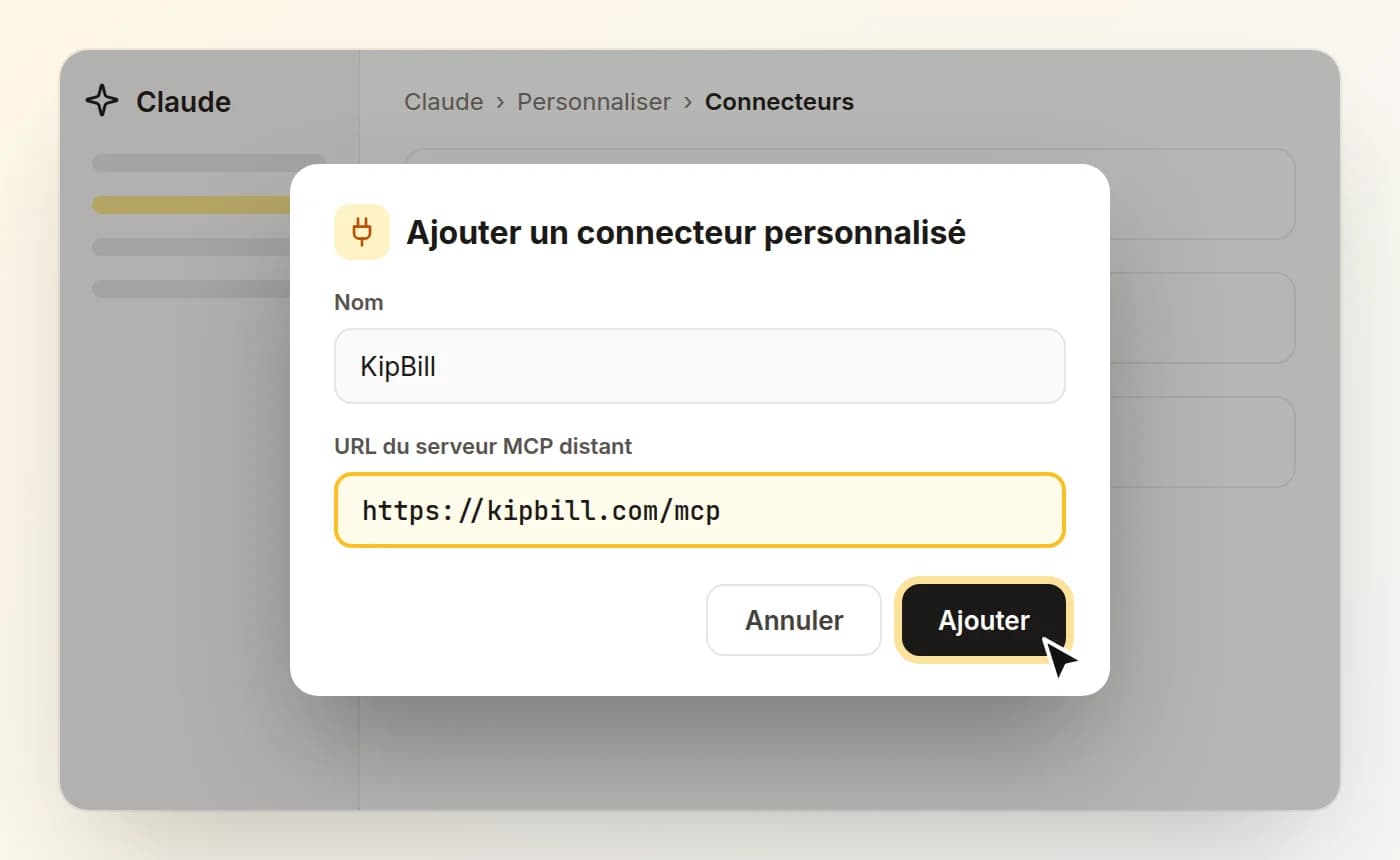 La fenêtre Ajouter un connecteur personnalisé de Claude, avec le nom KipBill et l'URL du serveur MCP distant https://kipbill.com/mcp
