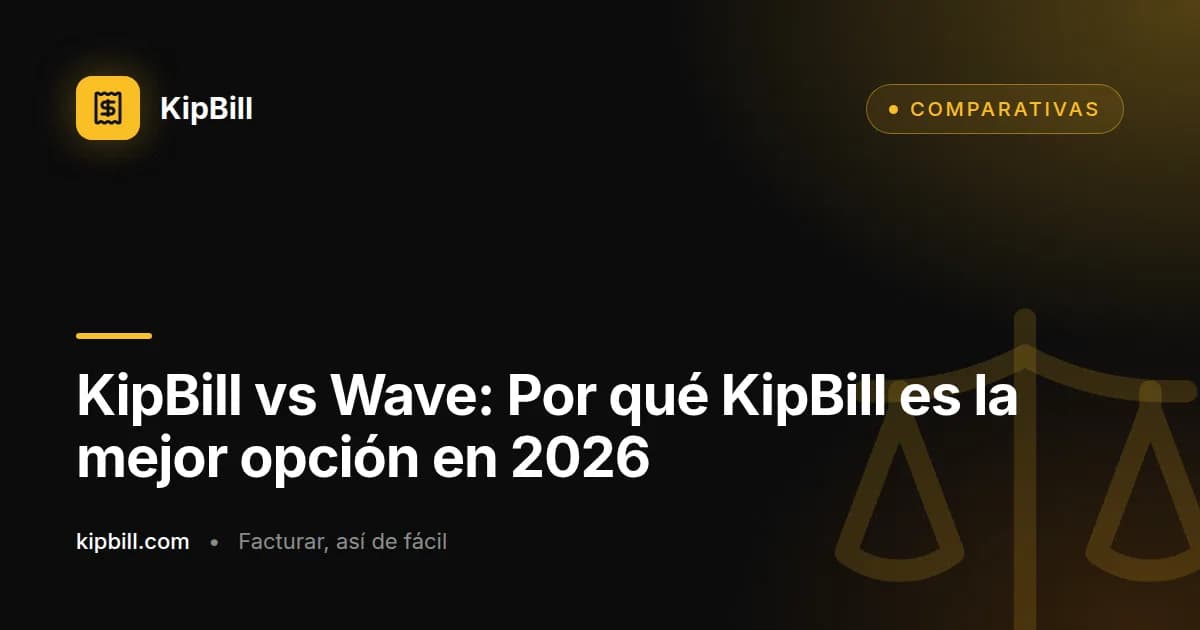 Comparación de facturación KipBill vs Wave 2026