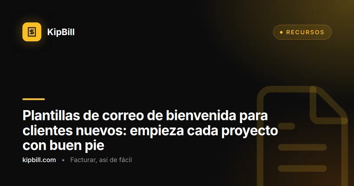 Plantillas de correo de bienvenida e incorporación de clientes nuevos para freelancers y pequeñas empresas